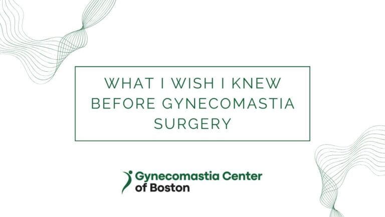 What I Wish I Knew Before Gynecomastia Surgery